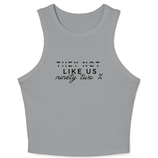 They Not Like Us ninety two % Crop Tank Top