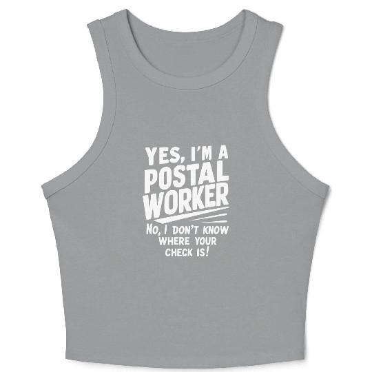 Yes, I'm a postal worker Crop Tank Top