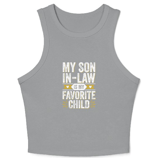 Funny Family My Son In Law Is My Favorite Child Crop Tank Top
