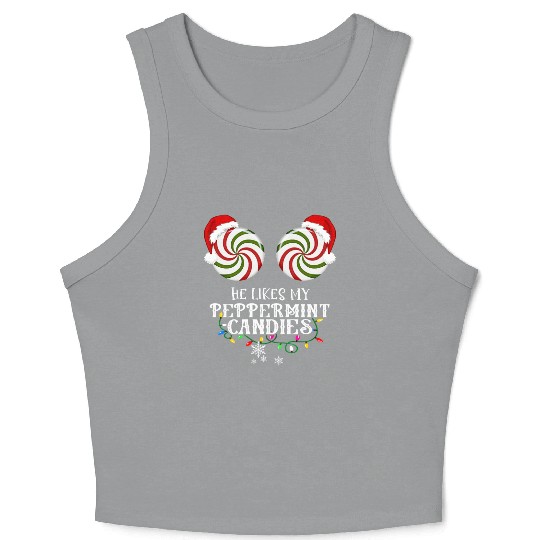 He Likes my Peppermint candies couples Xmas Crop Tank Top