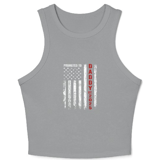 Patriotic Dad Promoted To Daddy Est 2025 Crop Tank Top