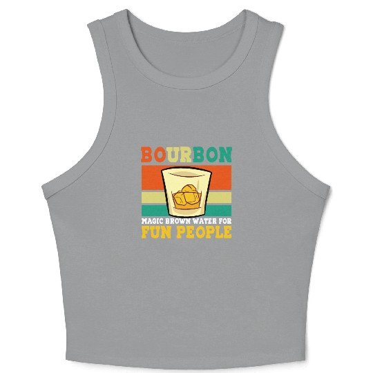 Bourbon Magic Brown Water For Fun People - Whiskey Crop Tank Top