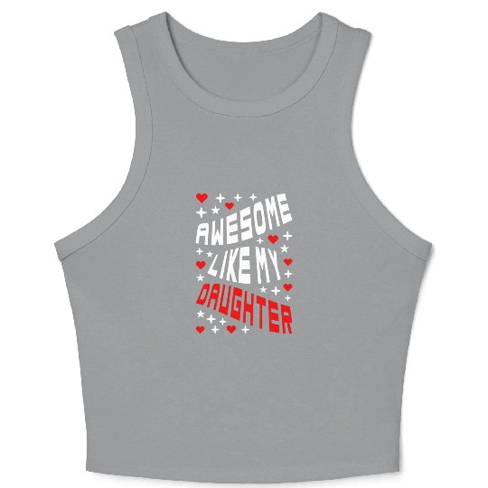 Awesome Like My Daughter Crop Tank Top