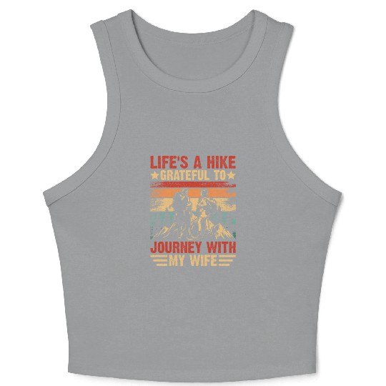 Life s a Hike Grateful to Journey with My Wife Crop Tank Top
