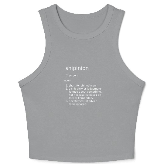 shipinion funny definition for sh*t opinions Crop Tank Top