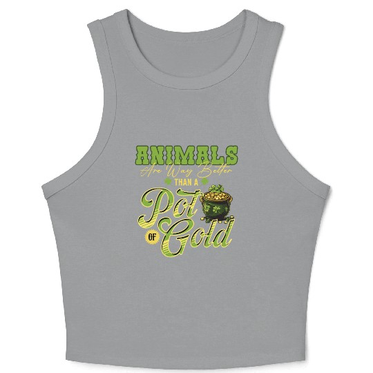 Animals Are Better Than a Pot of Gold St Patricks Crop Tank Top