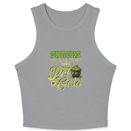 Snacks Are Better Than A Pot Of Gold St Patricks Crop Tank Top