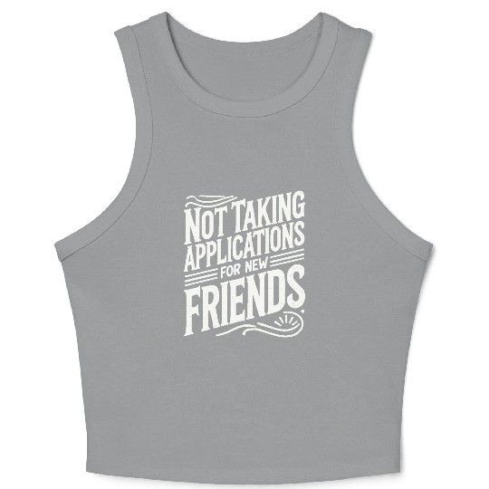 Not Taking Applications for New Friends Crop Tank Top