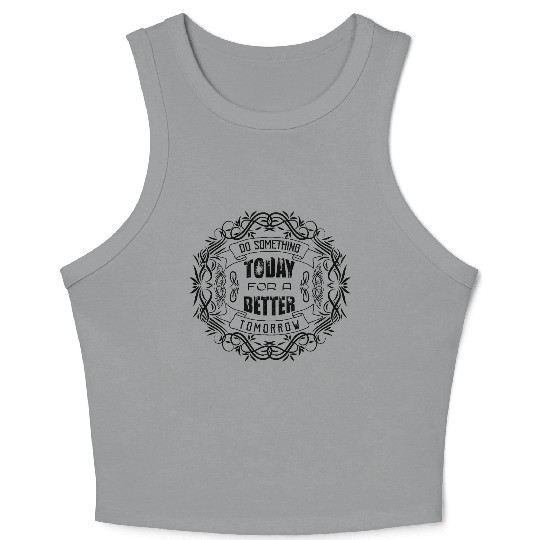 Crop Tank Top Do Something for Today