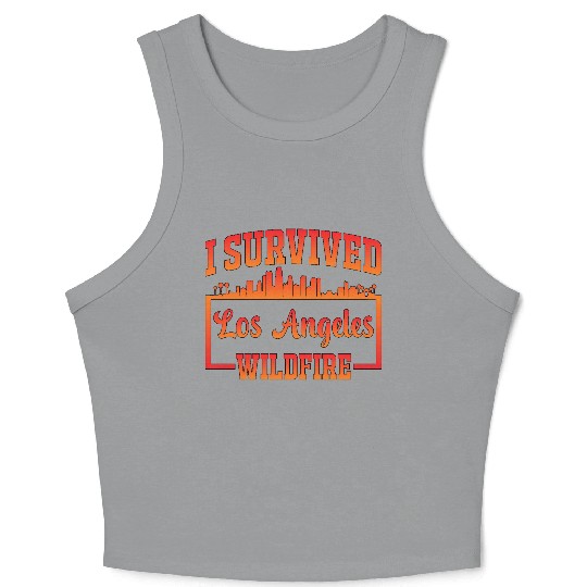 I Survived Los Angeles Wildfire Crop Tank Top