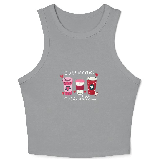 Valentine Day I Love My Class A Latte Coffee Women Crop Tank Top