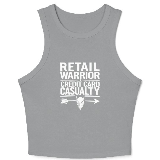 Retail warrior credit card casualty Crop Tank Top