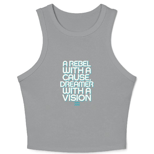 Aquarius Zodiac: Rebel With A Cause, Dreamer With Crop Tank Top
