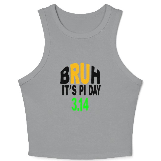 Fanny mathematics Bruh It's Pi Day Crop Tank Top