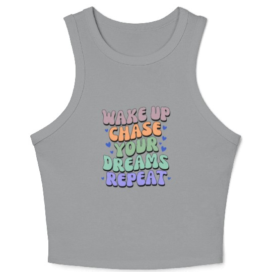 Fuel Your Grind - Wake Up Chase Dreams Repeat Crop Tank Top