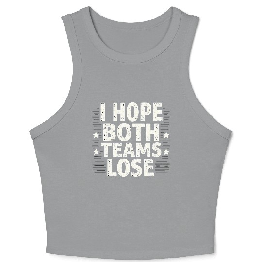 I Hope Both Teams Lose Funny American Football Crop Tank Top