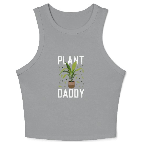 Plant Lover Gardening Plant Daddy Crop Tank Top