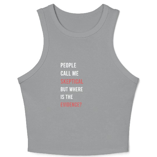 People Call Me Skeptical Philosophy Humor Crop Tank Top