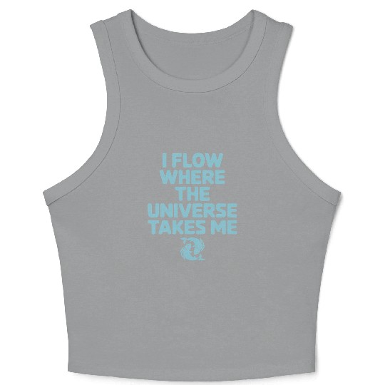 Pisces Zodiac: I Flow Where The Universe Takes Me Crop Tank Top