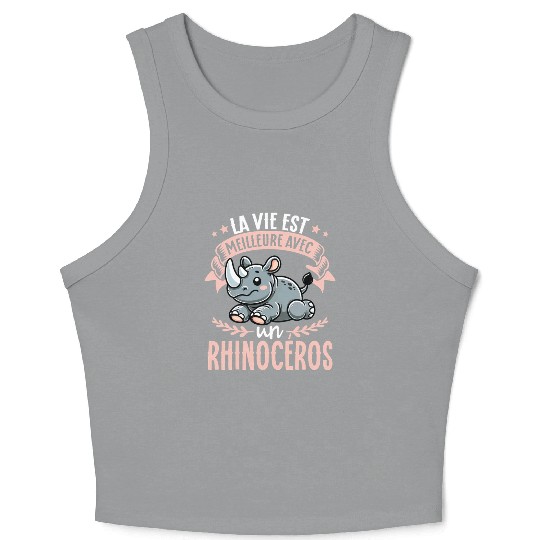 La Vie Est Meilleure Avec Un Rhinoceros - Sweet Crop Tank Top
