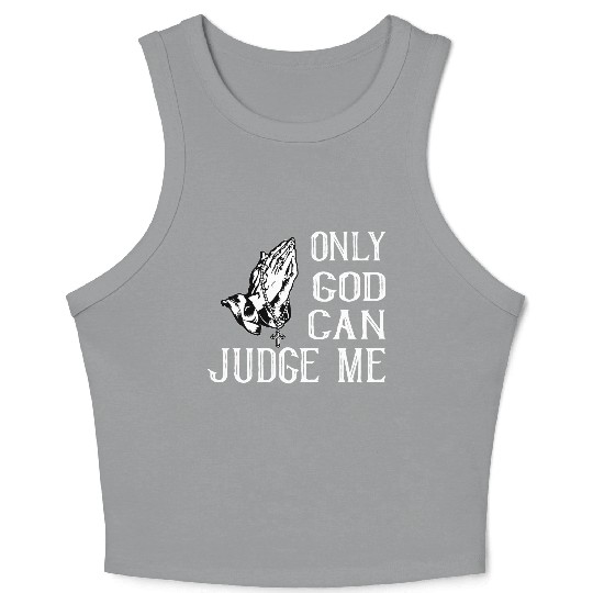 ONLY GOD CAN JUDGE ME Crop Tank Top