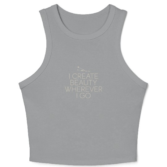Taurus Zodiac I Create Beauty Wherever I Go Crop Tank Top