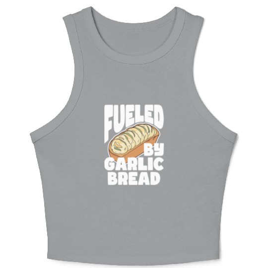 Fueled by Garlic Bread – Endless Power Crop Tank Top