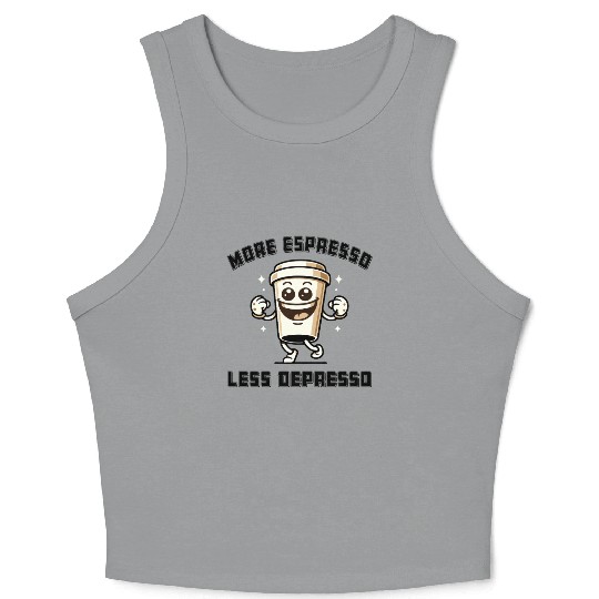 More Espresso Less Depresso Funny Coffee Quote Crop Tank Top