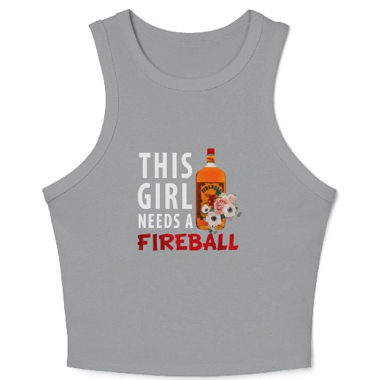This Girl Needs A Fireball Crop Tank Top