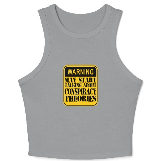 Warning: May Start Talking About Conspiracy Theori Crop Tank Top