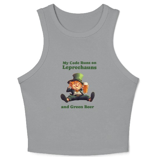 My Code Runs on Leprechauns and Green Beer Crop Tank Top