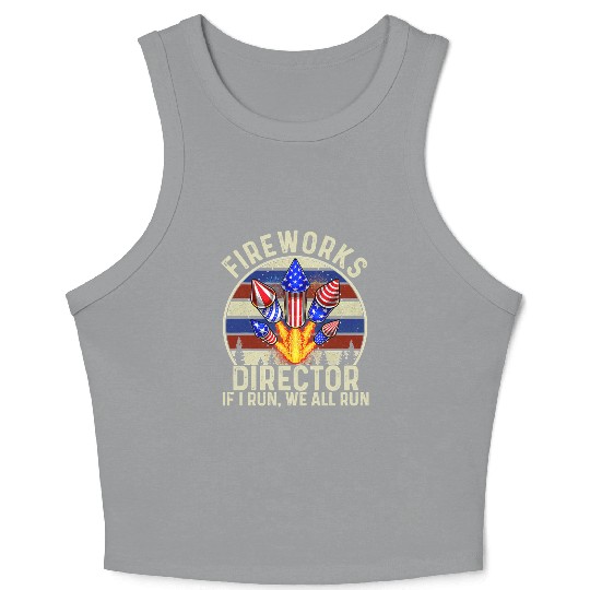 Fireworks Director If l Run We All Run Crop Tank Top