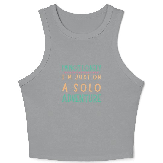 Solo Adventurer, Not Lonely - Funny Gift, Wanderlu Crop Tank Top