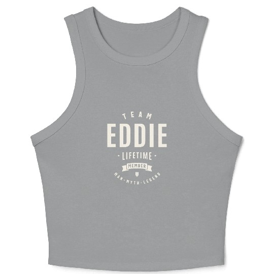 Team Eddie Lifetime Member Funny Name Eddie Crop Tank Top