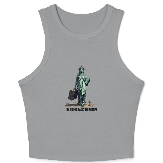 Funny Statue of Liberty USA America Sarcasm Crop Tank Top