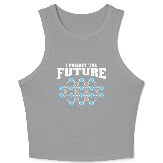 I Predict the Future – AI, Neural Network, Data Crop Tank Top