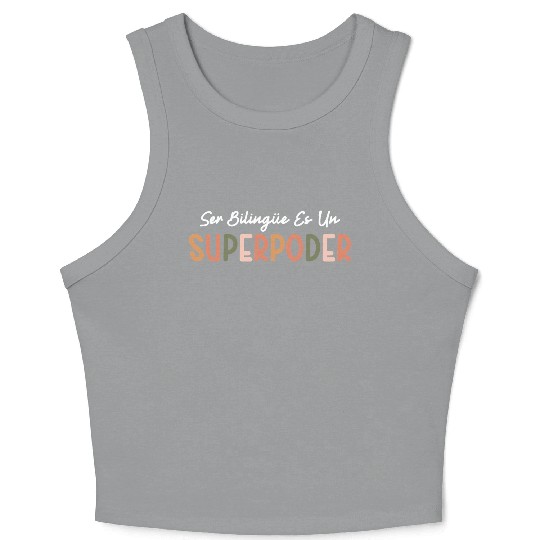 Ser Bilingue Es Un Superpoder Spanish Teacher Crop Tank Top