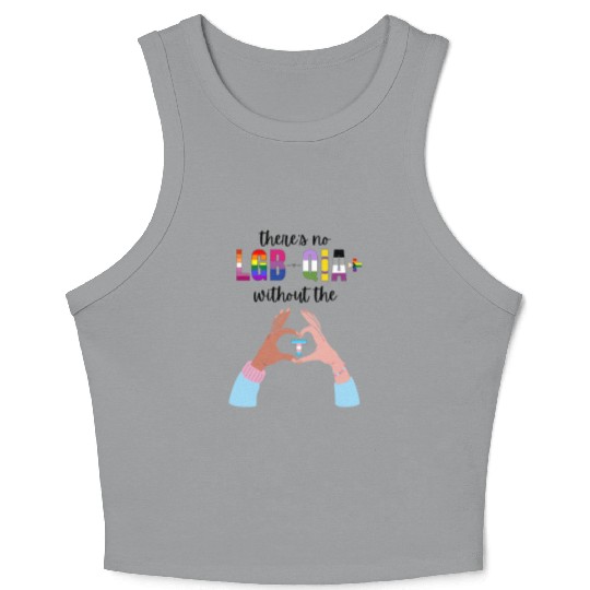 Theres No LGBTQIA Without The T Transgender Pride Crop Tank Top