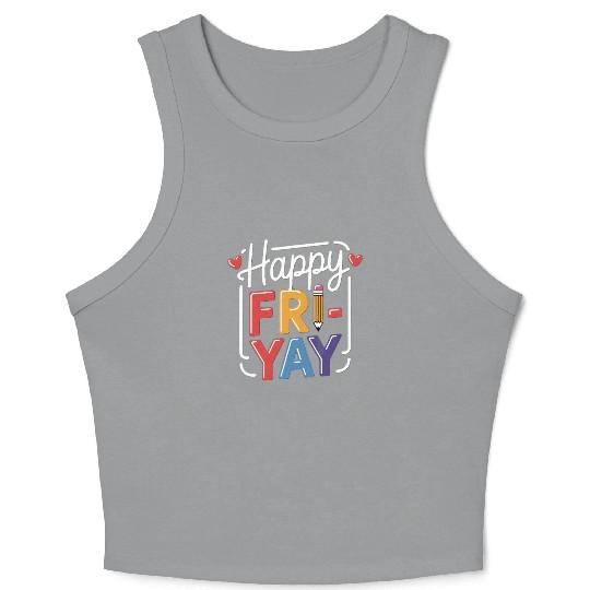 Happy Friyay Weekend Weekend Feeling Crop Tank Top