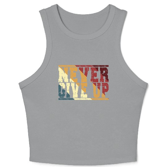 Never Give Up Inspirational Gym Mental Health Crop Tank Top