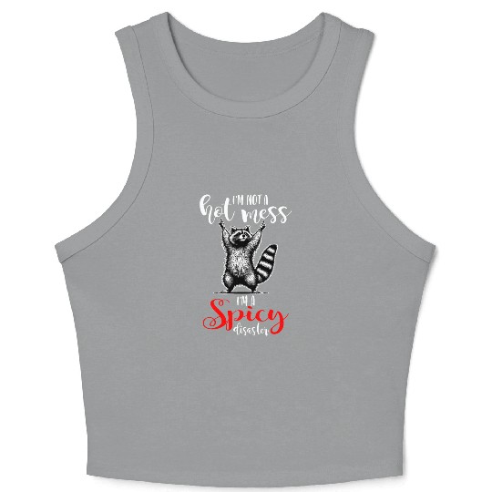 I'm Not A Hot Mess I'm A Spicy Disaster Crop Tank Top