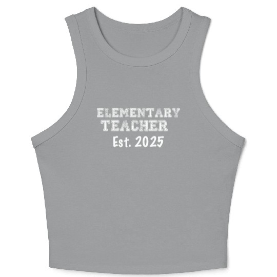Elementary Teacher Graduation Gift 2025 Crop Tank Top