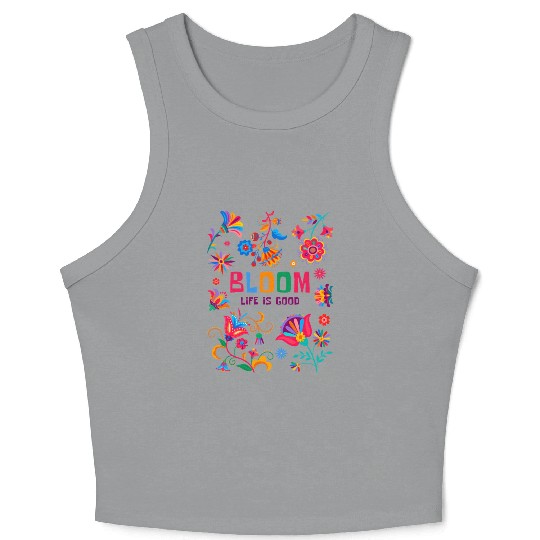 Bloom Life is Better - Colorful Floral Boho Design Crop Tank Top