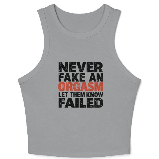 Never Fake An Orgasm | Let Them Know They Failed Crop Tank Top