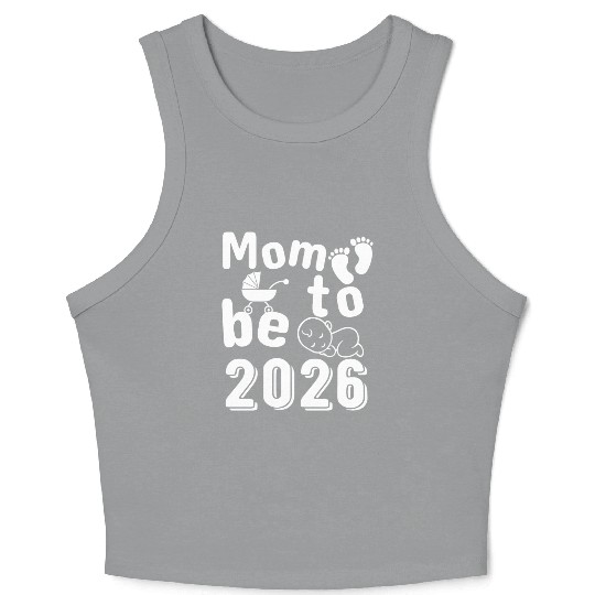 Mom To Be 2026 Baby Arrival Announcement Crop Tank Top