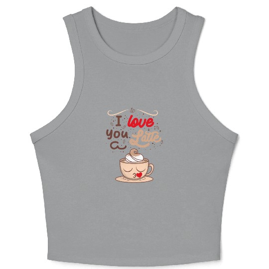 I Love You a Latte Crop Tank Top