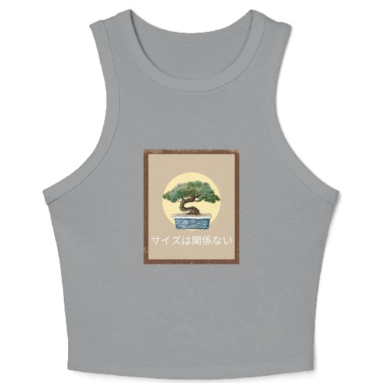 Size Doesn’t Matter Bonsai Wisdom Crop Tank Top