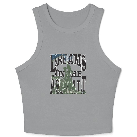 Dream on the Asphalt Crop Tank Top