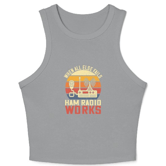 when all else fails for ham radio amateur operator Crop Tank Top
