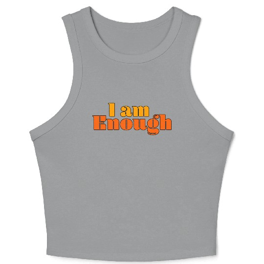 I Am Enough – Self-Love Affirmation Typography Crop Tank Top